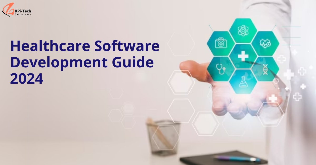 Healthcare Software Development Guide 2024
